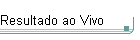 Resultado ao Vivo
