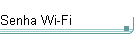 Senha Wi-Fi