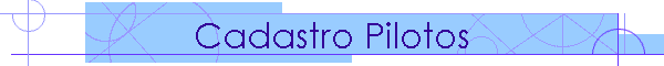 Cadastro Pilotos